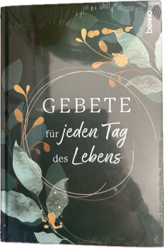 GEBETE FÜR JEDEN TAG DES LEBENS